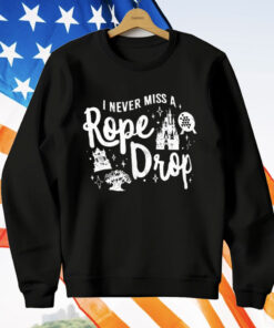 I Never Miss A Rope Drop T-Shirt
