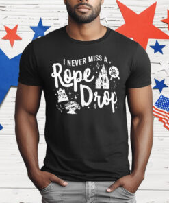 I never miss a Rope Drop T-Shirt