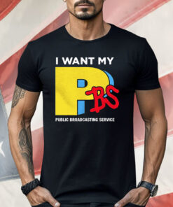 I Want My PBS Public Broadcasting Service Shirt