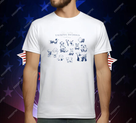 I'm Only Talking to Dogs Today T-Shirt