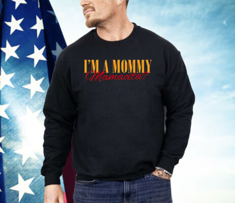 I’m A Mom Mamacita Shirt