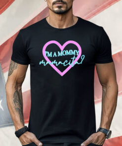 I’m A Mommy Mamacita Shirt