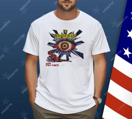 It Conquered The World War Between The Planets Shirt