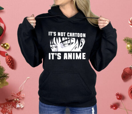 It’s Not Cartoon It’s Anime Shirt
