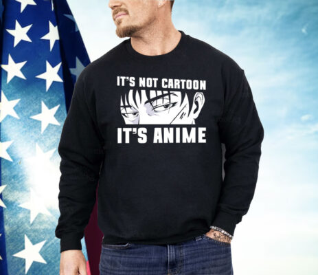 It’s Not Cartoon It’s Anime Shirt