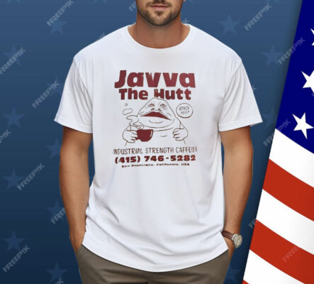 Javva The Hutt Industrial Strength Caffeine Shirt