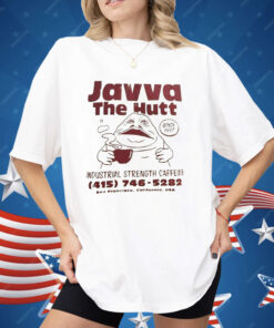 Javva The Hutt Industrial Strength Caffeine Shirt