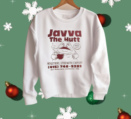 Javva The Hutt Industrial Strength Caffeine Shirt