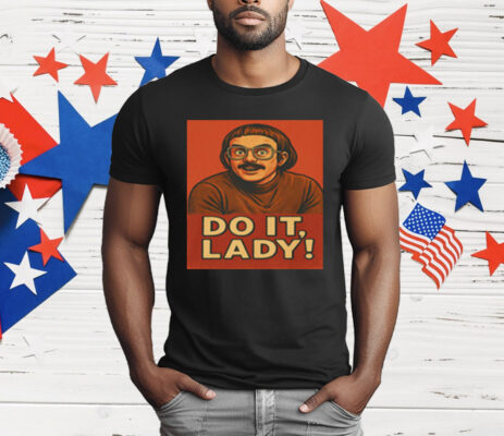Jay Renshaw Do It Lady Tiktok Trend T-Shirt