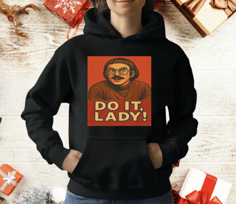 Jay Renshaw Do It Lady Tiktok Trend T-Shirt
