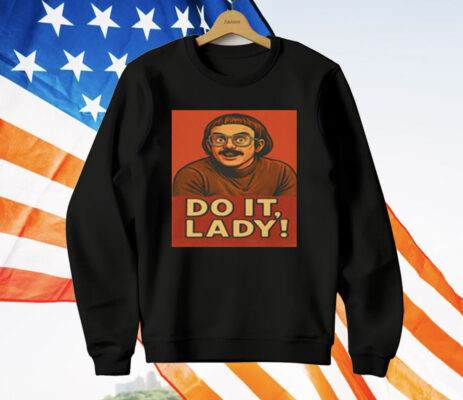 Jay Renshaw Do It Lady Tiktok Trend T-Shirt