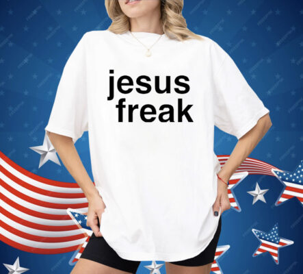 Jesus Freak Shirt