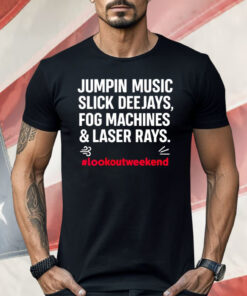 Jumping Music Slick Deejays Fog Machines And Laser Rays Shirt