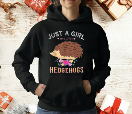 Just A Girl Who Loves Hedgehogs T-Shirt