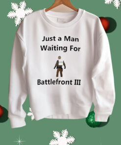 Just A Man Waiting For Battlefront III Shirt