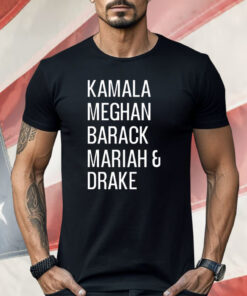 Kamala Meghan Barack Mariah And Drake Shirt