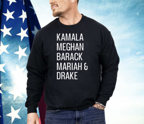 Kamala Meghan Barack Mariah And Drake Shirt