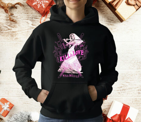 Kill Bill Kill Is Love Uma Thurman T-Shirt