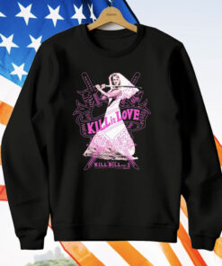 Kill Bill Kill Is Love Uma Thurman T-Shirt