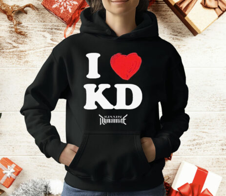 Kissin’ Dynamite I Love KD T-Shirt