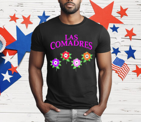 Las Comadres Cute Mom Squad Or Family T-Shirt