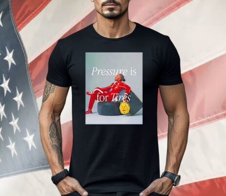 Lewis Hamilton Pressure Is For Tires Shirt