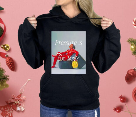 Lewis Hamilton Pressure Is For Tires Shirt