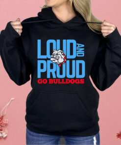 Loud And Proud Go Bulldogs Shirt