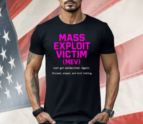 Mass Exploit Victim Shirt