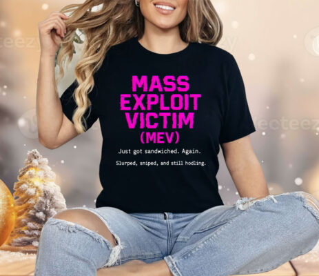 Mass Exploit Victim Shirt