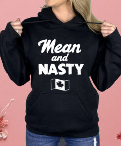 Mean And Nasty Canada Flag Shirt