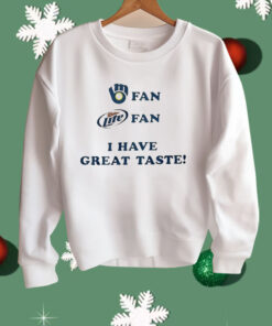 Milwaukee Brewers Miller Lite Beer I Have Great Taste Shirt