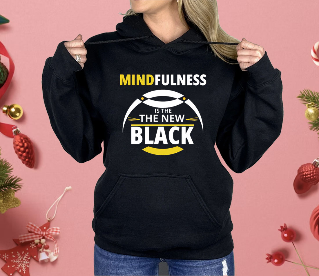 Mindfulness Is the New Back Shirt Mindfulness Is the New Back Shirt