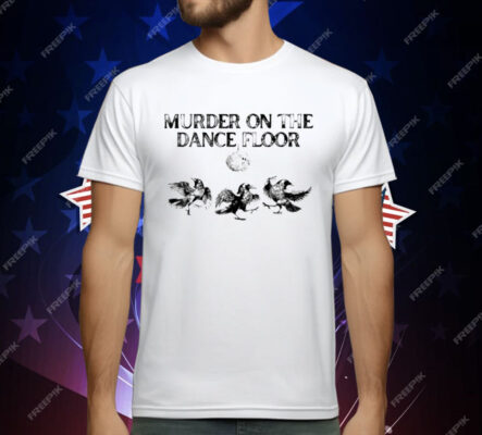 Murder On The Dance Floor Funny Crow Dancing Disco T-Shirt