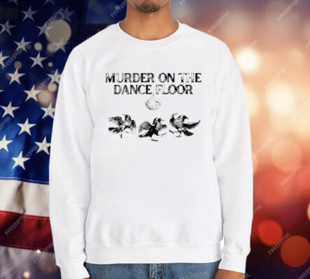 Murder On The Dance Floor Funny Crow Dancing Disco T-Shirt