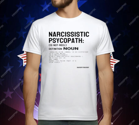 Narcissistic Psychopath Bassem Youssef T-Shirt