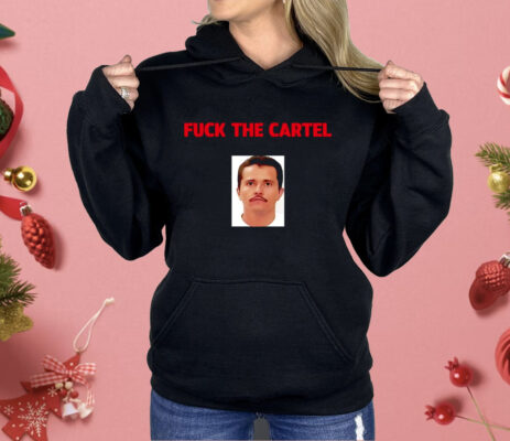 Nemesio Oseguera Cervantes Fuck The Cartel Shirt
