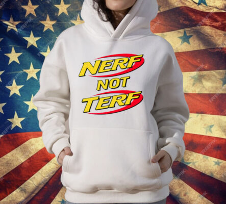 Nerf Not Terf T-Shirt