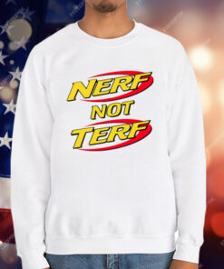 Nerf Not Terf T-Shirt