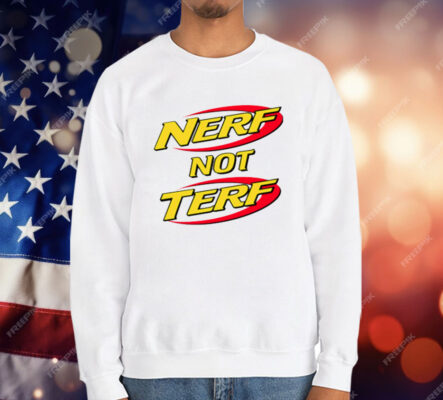Nerf Not Terf T-Shirt