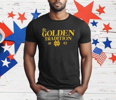 Notre Dame Fighting Irish The Golden Tradition 1842 T-Shirt