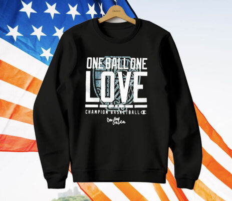 One Ball One Love Champion Basketball One ball One Love T-Shirt