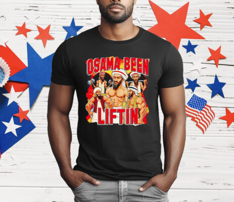 Osama Been Liftin T-Shirt