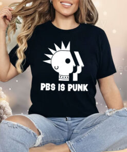 PBS Is Punk Shirt
