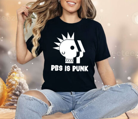 PBS Is Punk Shirt