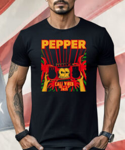 Pepper Cali Vibes 2025 Shirt