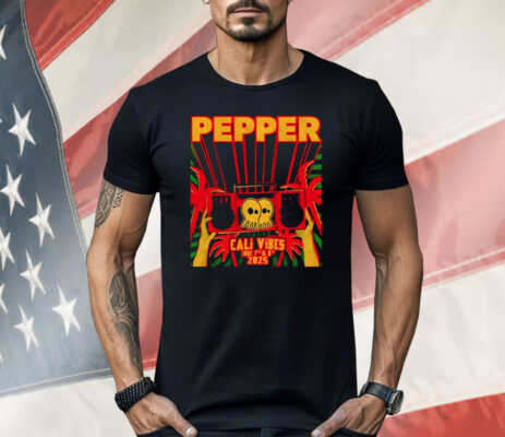 Pepper Cali Vibes 2025 Shirt