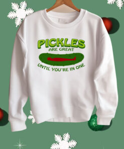 Pickles Are Great Until You're In One Shirt