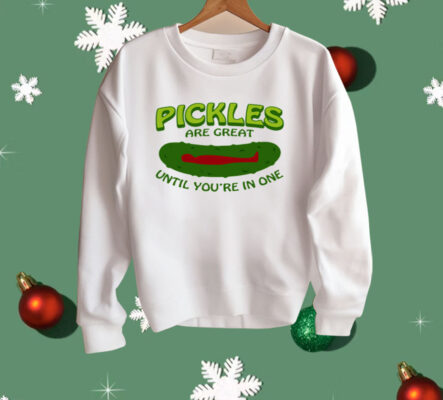 Pickles Are Great Until You're In One Shirt
