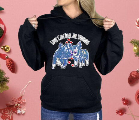 Pig Love Can Heal All Wounds Shirt
